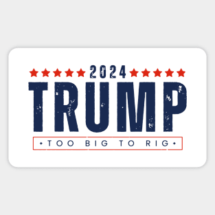 Vintage Trump 2024 Too Big To Rig Sticker